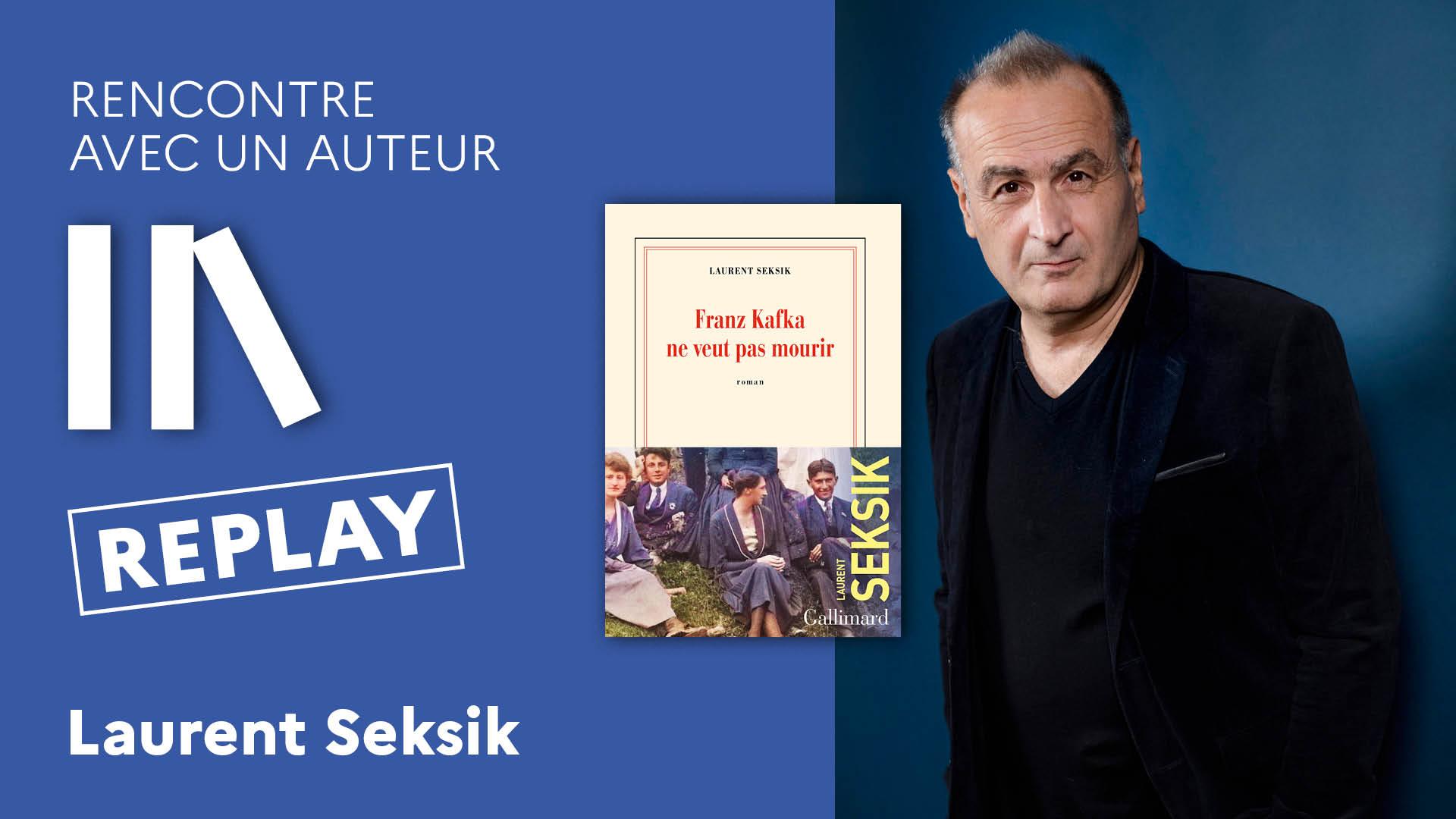 REPLAY : Rencontre avec Laurent Seksik