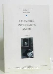 Chambres Inventaires André (tome I)