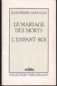 Le Mariage des morts - l'enfant-roi