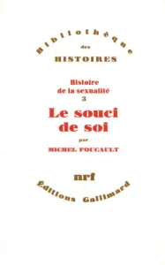 Histoire de la sexualité - tome 3 - Le souci de soi