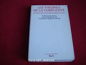 Les Théories de la Complexité autour de l'oeuvre d'Henri Atlan