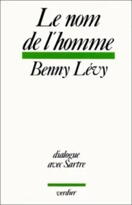 Le Nom de l'homme - Dialogue avec Sartre