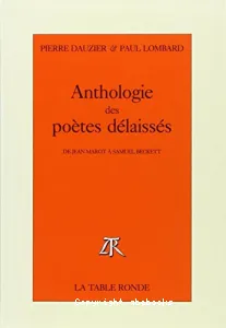 Anthologie des poètes délaissés - De Jean Marot à Samuel Beckett