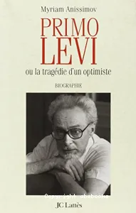 Primo Levi ou la tragédie d'un optimiste