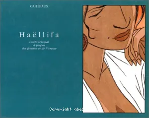 Haëllifa - Conte oriental à propos des femmes et de l'ivresse