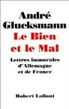 Le Bien et le Mal - Lettres immorales d'Allemagne et de France