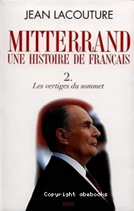 Mitterrand, une histoire de Français - Tome 2 : Les vertiges du sommet