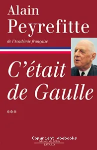 C'était de Gaulle Tome 3