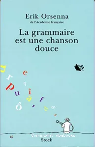 La grammaire est une chanson douce