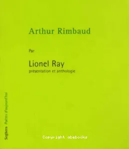 Arthur Rimbaud: présentation et anthologie (2ème expl.)