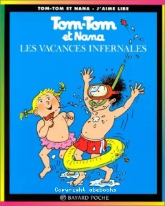 Tom-Tom et Nana - Les vacances infernales