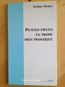 Petites pièces en prose très prosaïque