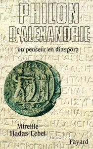 Philon d'Alexandrie - Un penseur en diaspora