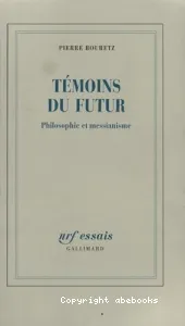 Témoins du futur, philosophie et messianisme