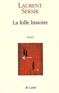 la folle histoire