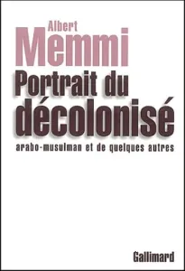 Portrait du décolonisé arabo-musulman et de quelques autres