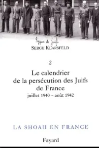 La Shoah en France : juillet 1940 août 1942 - T2