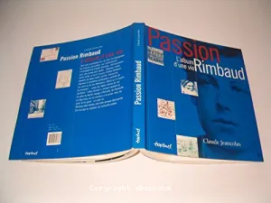 Passion Rimbaud - L'album d'une vie