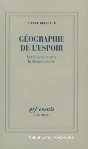 Géographie de l'espoir: l'exil, les Lumières, la désassimilation