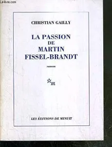 La Passion de Martin Fissel-Brandt