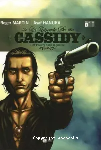 La Légende de Cassidy - tome1 - 100 Tueurs dans la plaine