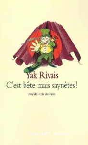 C'est bête mais saynètes!