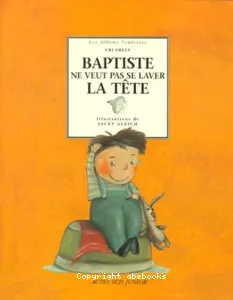 Baptiste ne veut pas se laver la tête