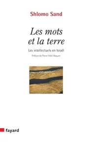 Les mots et la terre - les intellectuels en Israël