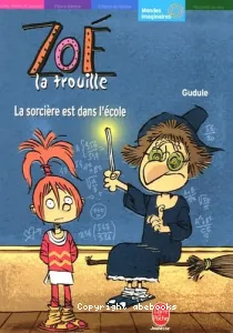 Zoé la trouille - La sorcière est dans l'école