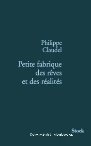 Petite fabrique des rêves et des réalités