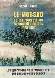 Le Mossad et les secrets du réseau juif au Maroc, 1955-1964