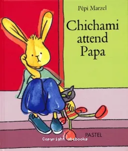 Chichami attend Papa