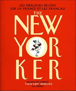 The New Yorker - Les meilleurs dessins sur la France et les français