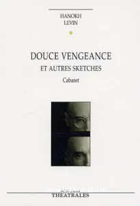 Douce vengeance et autres sketches : Cabaret