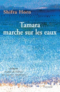 Tamara marche sur les eaux