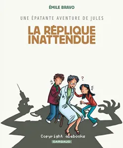 La réplique inattendue - Une épatante aventure de Jules- Vol.2