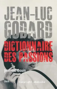 Jean-Luc Godard, Dictionnaire des passions