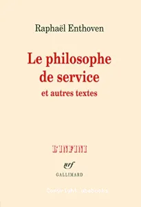 Le philosophe de service et autres textes