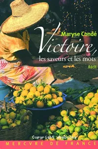 Victoire, les saveurs et les mots : récit