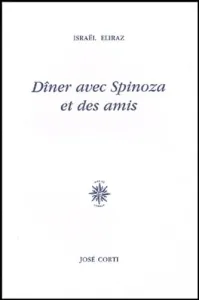 Dîner avec Spinoza et des amis