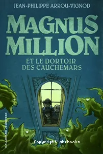 Magnus Million et le dortoir des cauchemars