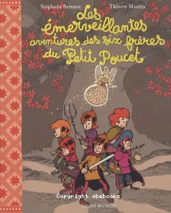 Les émerveillantes aventures des six frères du petit Poucet