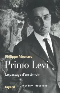 Primo Levi : le passage d'un témoin