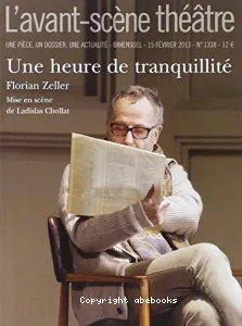 L'avant-scène théâtre : Une heure de tranquillité - N° 1338 - février 2013