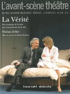 L'Avant scène théâtre : La vérité. N°1298 - Février 2011