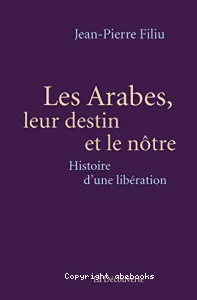 Les Arabes, leur destin et le nôtre