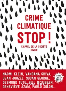 Crime climatique : stop ! : l'appel de la société civile