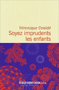 Soyez imprudents les enfants