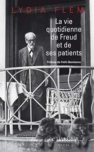 La vie quotidienne de Freud et de ses patients