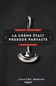 La crème était presque parfaite